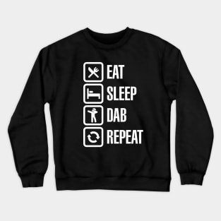 Eat Sleep Dab repeat  dabbing Dab on it kids gift idea Crewneck Sweatshirt